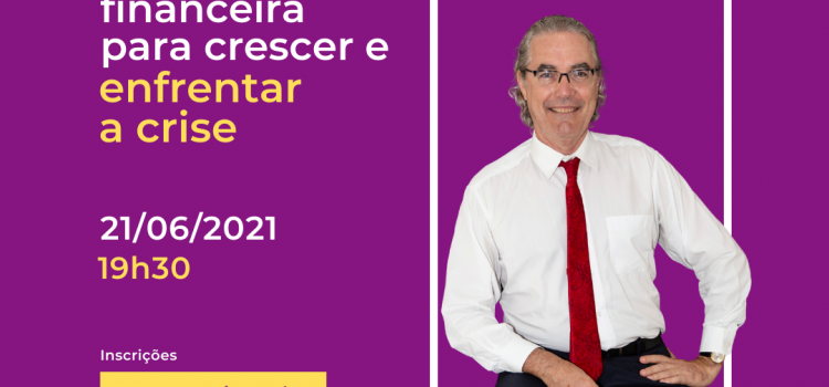 Webinar: Gestão financeira para crescer e enfrentar a crise